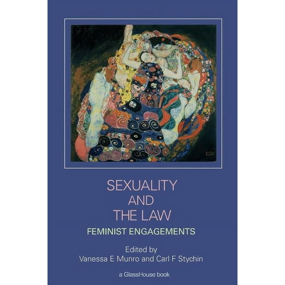 Sexuality and the Law: Feminist Engagements, (Paperback)