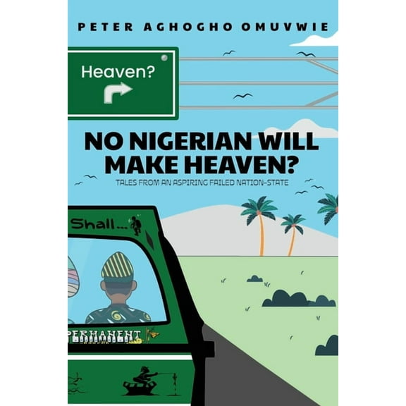 No Nigerian Will Make Heaven?, (Paperback)