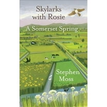 Skylarks with Rosie: A Somerset Spring