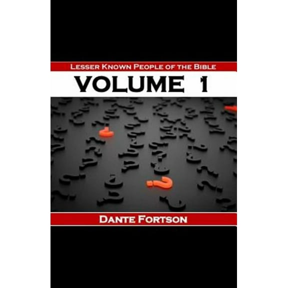 Lesser Known People of The Bible: Volume 1