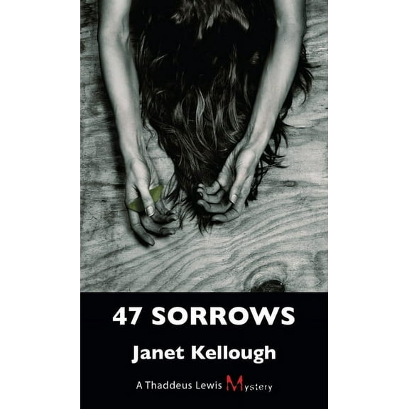 Thaddeus Lewis Mystery 47 Sorrows, Book 3, (Paperback)