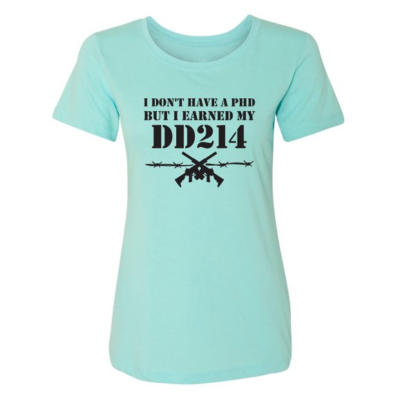 I Don't Have A PhD Womens crewneck tee