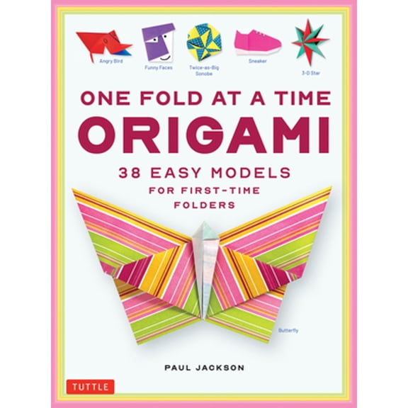 Pre-Owned One Fold at a Time Origami: 38 Easy Models for First-Time Folders (Paperback) 4805318996 9784805318997
