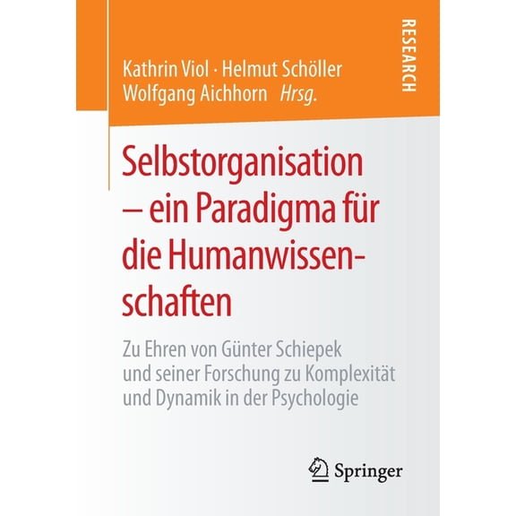 Selbstorganisation - Ein Paradigma Für Die Humanwissenschaften: Zu Ehren Von Günter Schiepek Und Seiner Forschung Zu Kom, (Paperback)