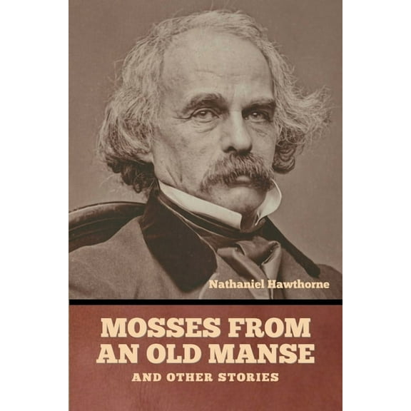 Mosses from an Old Manse, and Other Stories, (Paperback)
