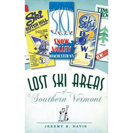 Lost Ski Areas of Southern Vermont (Best Ski Areas In Vermont)