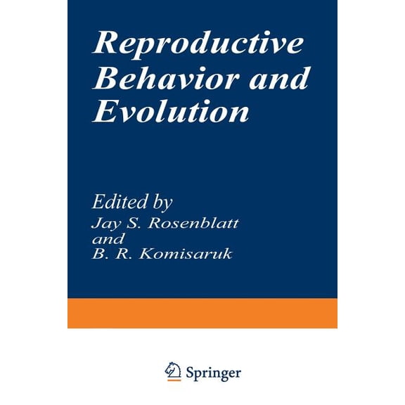 Evolution, Development, and Organization Reproductive Behavior and Evolution, Book 1, (Paperback)