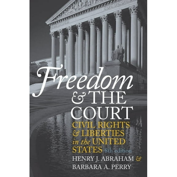 Eighth Edition Freedom and the Court: Civil Rights and Liberties in the United States, (Paperback)