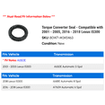 thumbnail image 2 of Torque Converter Seal - Compatible with 2001 - 2005, 2016 - 2018 IS300 2002 2003 2004 2017, 2 of 2