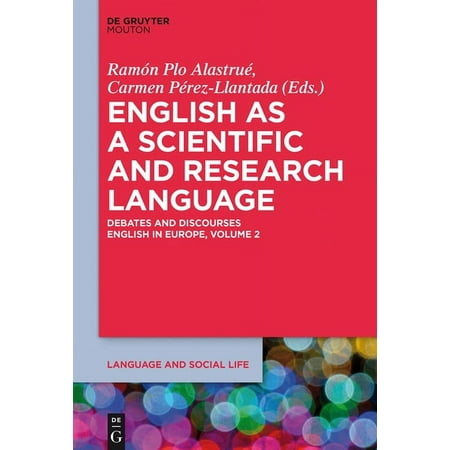 Language and Social Life [lsl] English as a Scientific and Research Language: Debates and Discourses Book 3 (Hardcover)