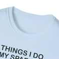 thumbnail image 4 of Things I Do In My Spare Time, Gildan Unisex T-Shirt, Graphic Tee, S-3XL, 4 of 5