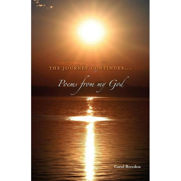 The Journey Continues : Poems from My God, Book 4