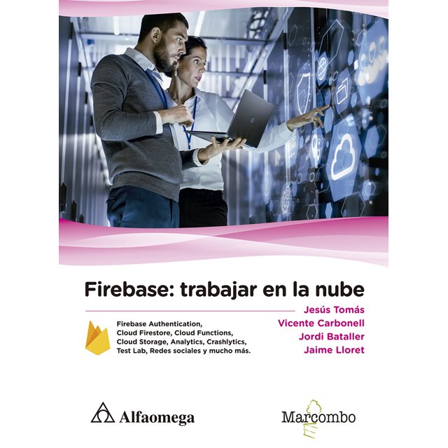 FIREBASE: TRABAJAR EN LA NUBE: TOMAS MARCOMBO JESUS TOMAS