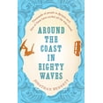 thumbnail image 1 of Pre-Owned Around the Coast in Eighty Waves (Paperback) 1910124885 9781910124888, 1 of 1