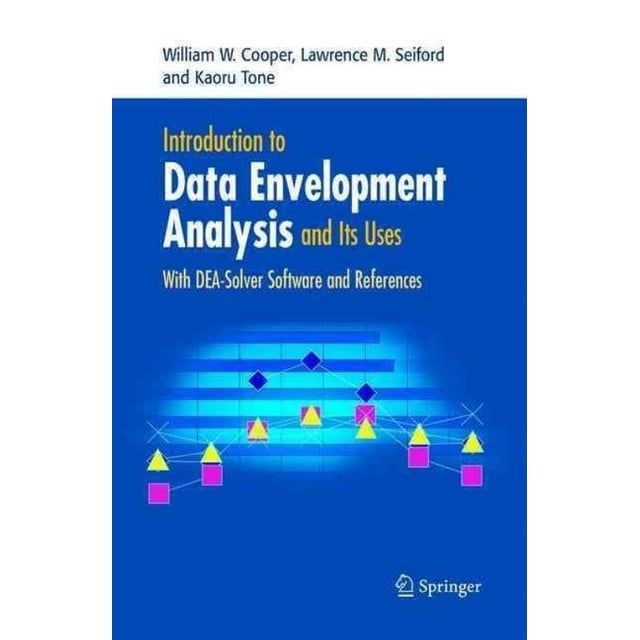 Introduction à l'Analyse de l'Enveloppement des Données et à Ses Usages: avec Logiciel DEA-Solver et Référence