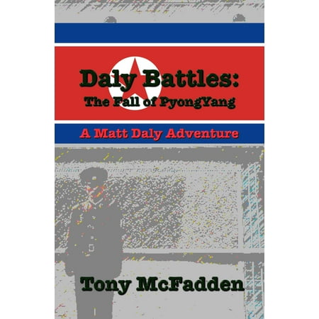 Daly Battles The Fall Of Pyongyang Ebook Walmart Com