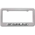 thumbnail image 1 of Don't Follow Me I'm Lost License Plate Tag Frame, Multiple Colors, 1 of 1