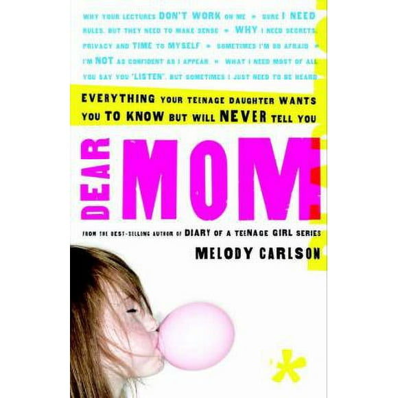 Pre-Owned Dear Mom: Everything Your Teenage Daughter Wants You to Know But Will Never Tell You (Paperback) 1400074916 9781400074914