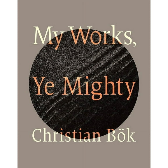 My Works, Ye Mighty, (Paperback)