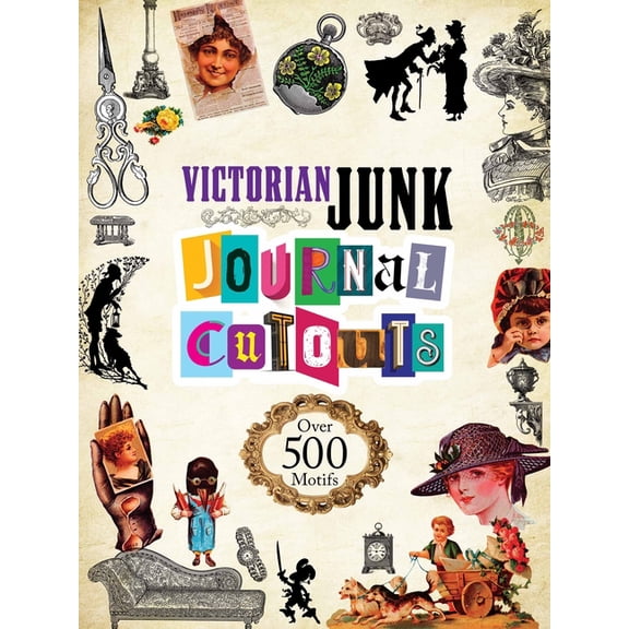 Dover Pictorial Archive Victorian Junk Journal Cutouts: Over 500 Motifs, (Paperback)