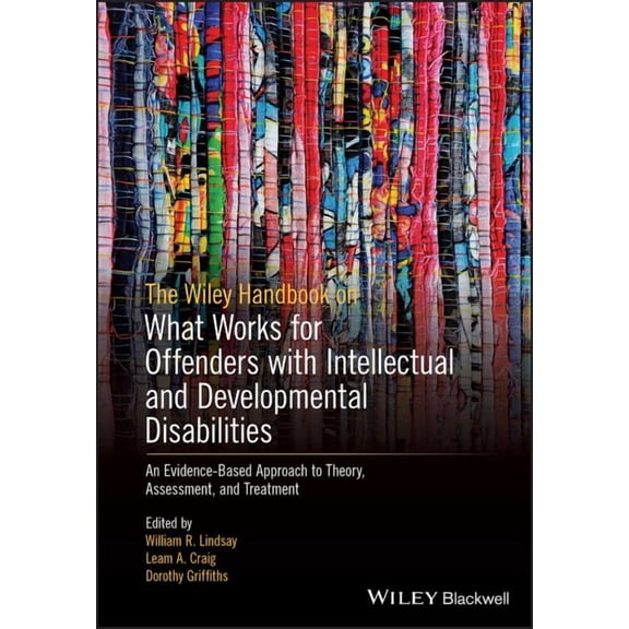 The Wiley Handbook on What Works for Offenders with Intellectual and Developmental Disabilities: An Evidence-Based Appro, (Paperback)