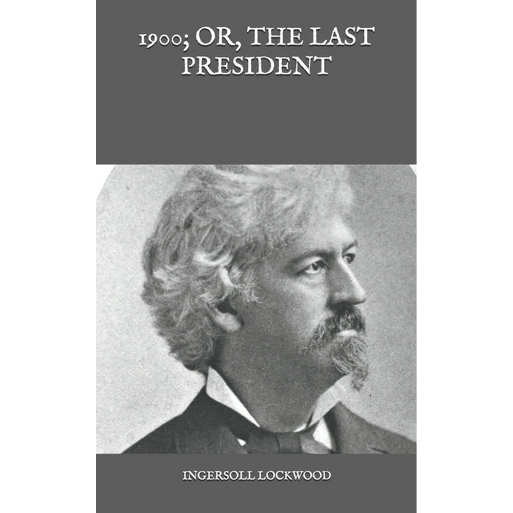 1900; Or, The last President (Paperback)