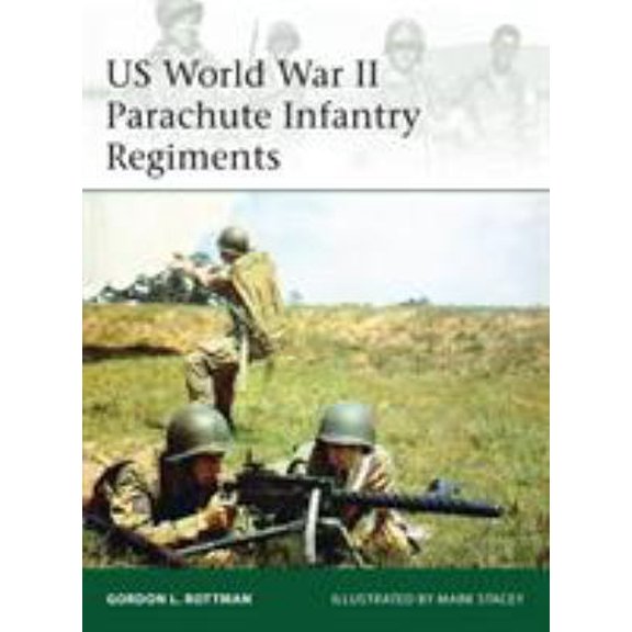 Pre-Owned US World War II Parachute Infantry Regiments (Paperback) 1780969155 9781780969152