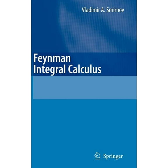 Feynman Integral Calculus, (Hardcover)