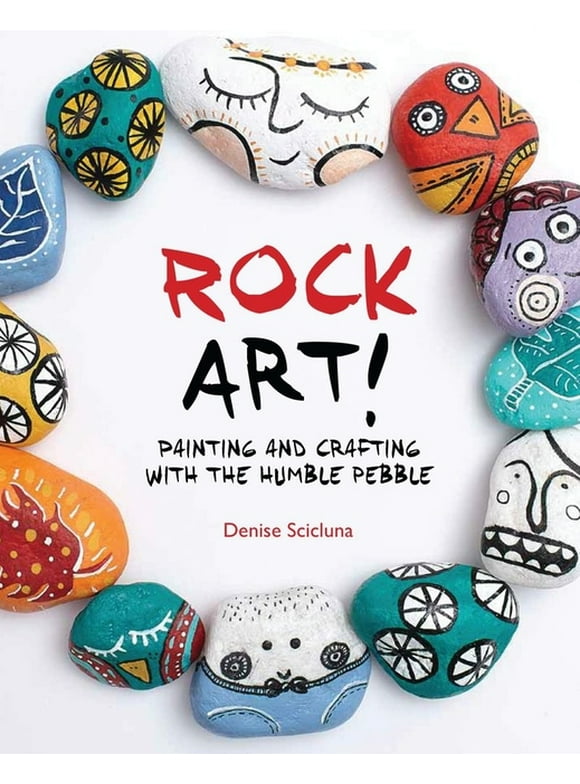 Rock Art!: Painting and Crafting with the Humble Pebble (Paperback)