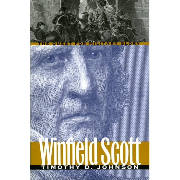 Modern War Studies Winfield Scott: The Quest for Military Glory, (Paperback)