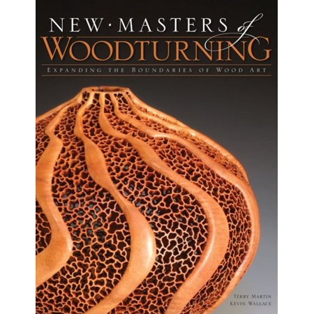 New Masters of Woodturning: Expanding the Boundaries of Wood Art -