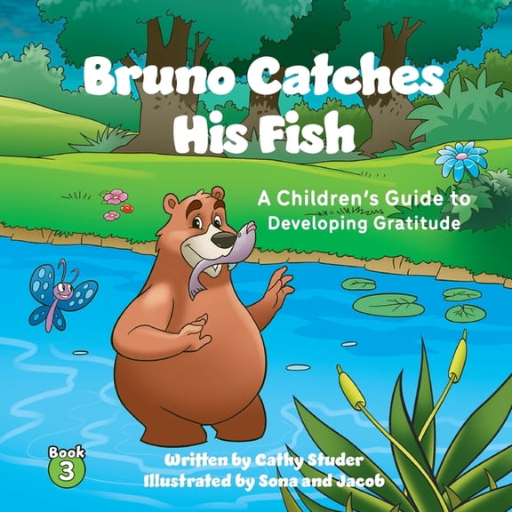 The Adventures of Gus and Pasha Bruno Catches His Fish: A Children's Guide to Developing Gratitude, Book 3, (Paperback)