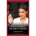 thumbnail image 1 of Alexandria Ocasio-Cortez: A Biography (Greenwood Biographies), 1 of 1