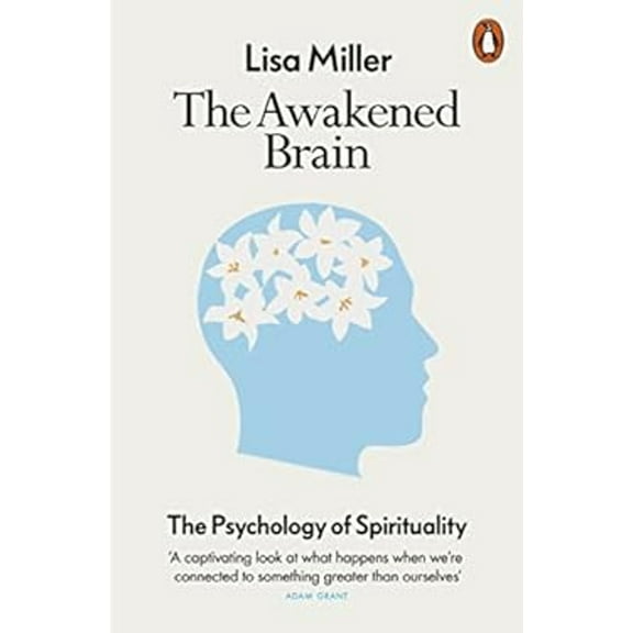 Pre-Owned The Awakened Brain: The Psychology of Spirituality (Paperback) 0141991038 9780141991030