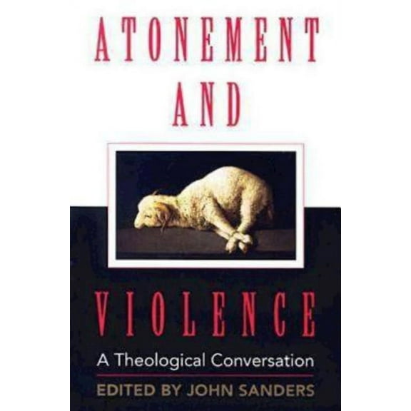 Atonement and Violence: A Theological Conversation, (Paperback)