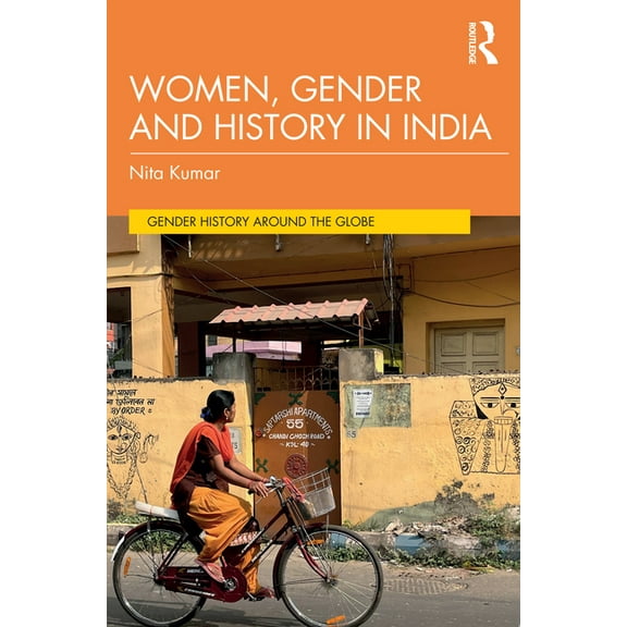 Gender History Around the Globe Women, Gender and History in India, (Paperback)