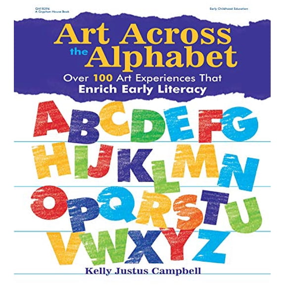 Pre-Owned Art Across the Alphabet: Over 100 Art Experiences That Enrich Early Literacy (Paperback) 0876592892 9780876592892