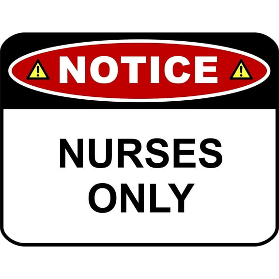 PCSCP NOTICE NURSES ONLY 11 inch by 9.5 inch Laminated Funny Sign