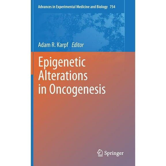 Advances in Experimental Medicine and Bi Epigenetic Alterations in Oncogenesis, Book 754, (Hardcover)