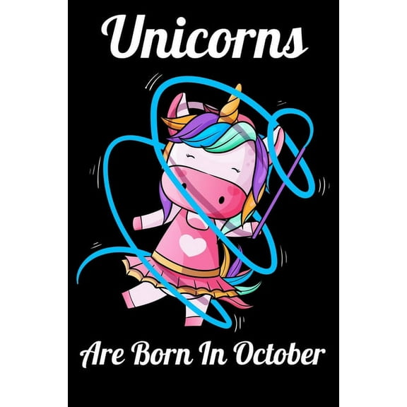 Unicorns Are Born In October: Happy Unicorn Birthday (Paperback)