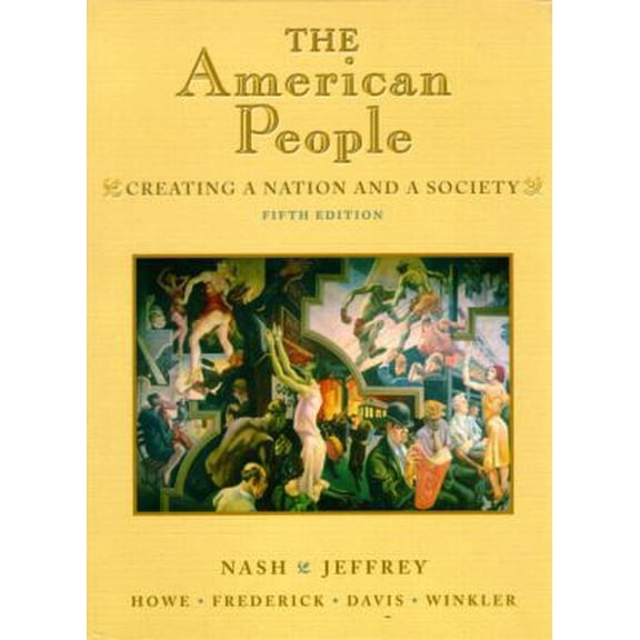 Pre-Owned The American People: Creating a Nation and a Society (5th Edition) (Hardcover) 0321071042 9780321071040