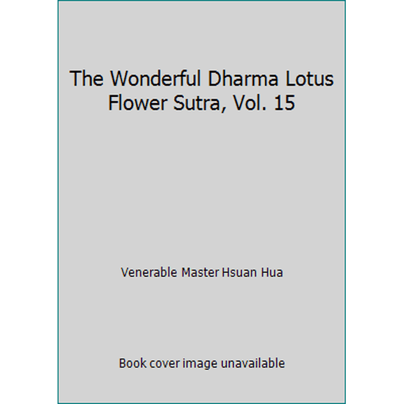 Pre-Owned The Wonderful Dharma Lotus Flower Sutra, Vol. 15 (Hardcover) 0881394475 9780881394474