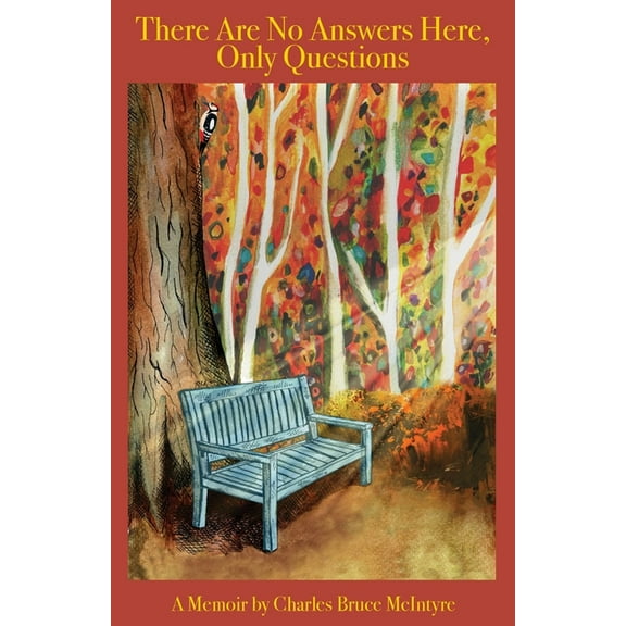 There are No Answers Here, Only Questions: A Memoir, (Paperback)