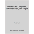 thumbnail image 1 of Pre-Owned Outcats: Jazz Composers, Instrumentalists, and Singers (Paperback) 019507470X 9780195074703, 1 of 1