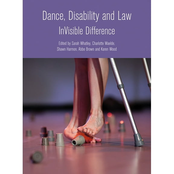 Dance, Disability and Law : InVisible Difference (Hardcover)