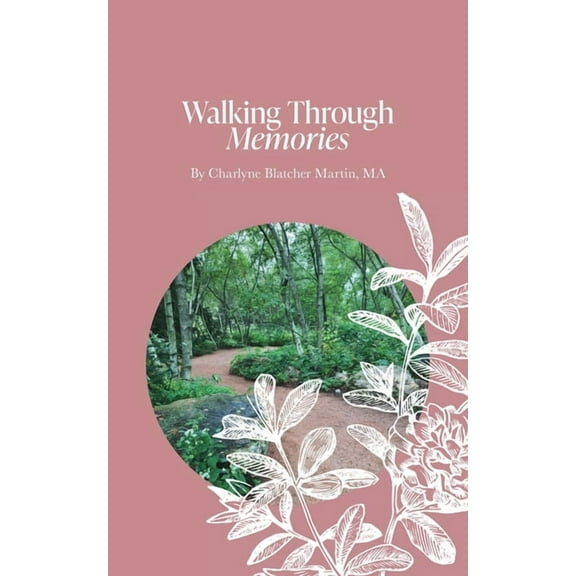 Walking Through Memories: Soft cover edition, (Paperback)