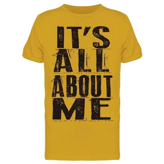 Its All About Me Tee Men's -Image by Shutterstock