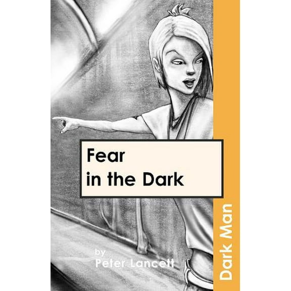 Fear in the Dark Peter Lancett (Paperback)