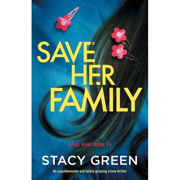 Nikki Hunt Save Her Family: An unputdownable and totally gripping crime thriller, Book 11, (Paperback)
