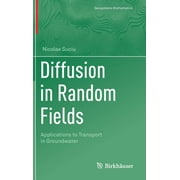 Geosystems Mathematics: Diffusion in Random Fields: Applications to Transport in Groundwater (Hardcover)